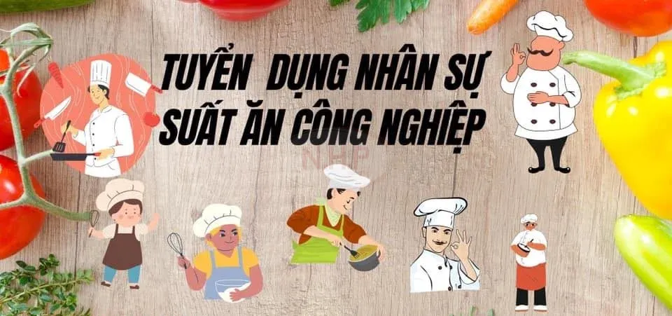 Việc Làm Suất Ăn Công Nghiệp – Cơ Hội Nghề Nghiệp Hấp Dẫn Trong Ngành Ẩm Thực