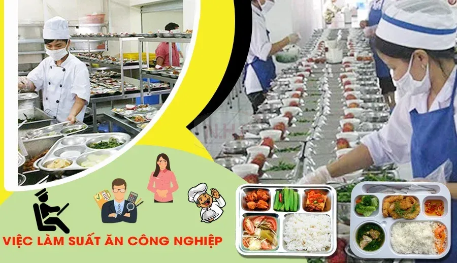 Việc Làm Suất Ăn Công Nghiệp – Cơ Hội Nghề Nghiệp Hấp Dẫn Trong Ngành Ẩm Thực